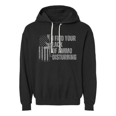 I Find Your Lack Of Ammo Disturbing Garment-Dyed Fleece Hoodie