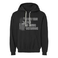 I Find Your Lack Of Ammo Disturbing Garment-Dyed Fleece Hoodie