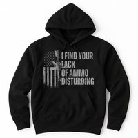 I Find Your Lack Of Ammo Disturbing Hoodie
