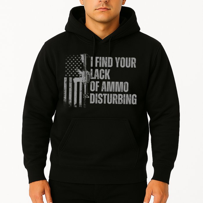 I Find Your Lack Of Ammo Disturbing Hoodie