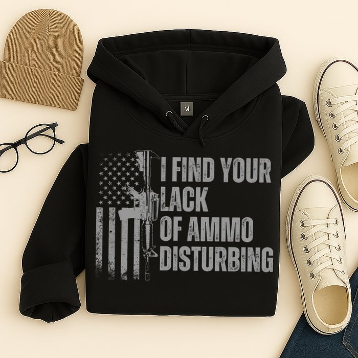 I Find Your Lack Of Ammo Disturbing Hoodie