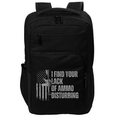 I Find Your Lack Of Ammo Disturbing Impact Tech Backpack