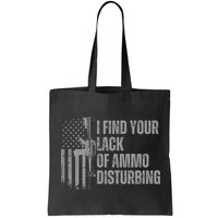 I Find Your Lack Of Ammo Disturbing Bag