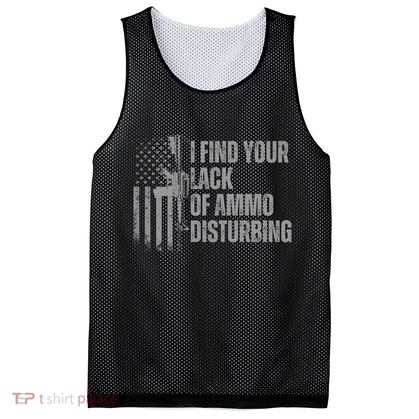 I Find Your Lack Of Ammo Disturbing Mesh Reversible Basketball Jersey Tank