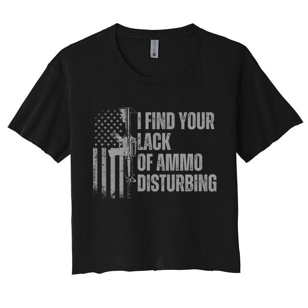 I Find Your Lack Of Ammo Disturbing Crop Top