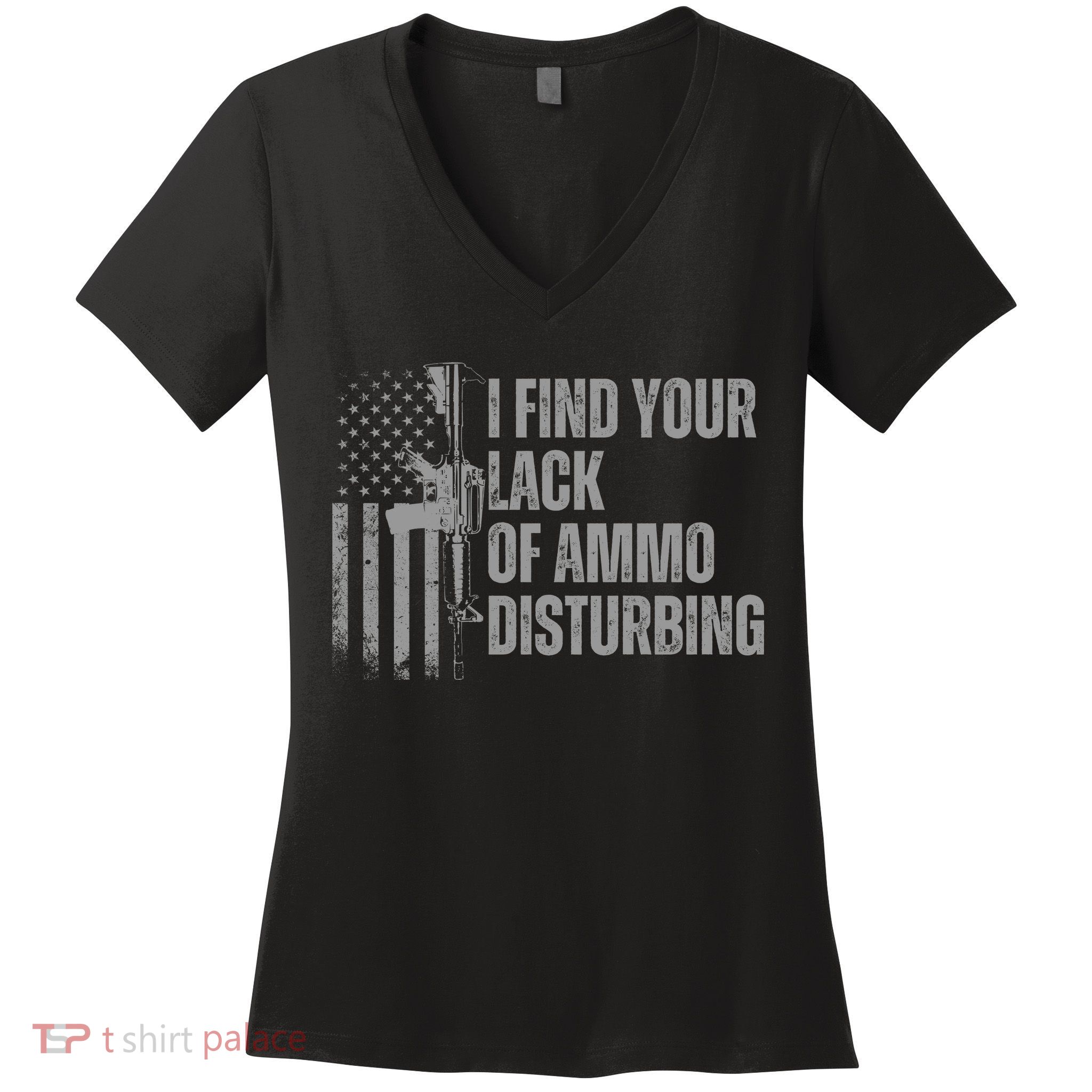 I Find Your Lack Of Ammo Disturbing Women's V-Neck T-Shirt