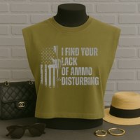I Find Your Lack Of Ammo Disturbing Garment-Dyed Women's Muscle Tee