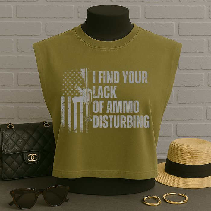 I Find Your Lack Of Ammo Disturbing Garment-Dyed Women's Muscle Tee