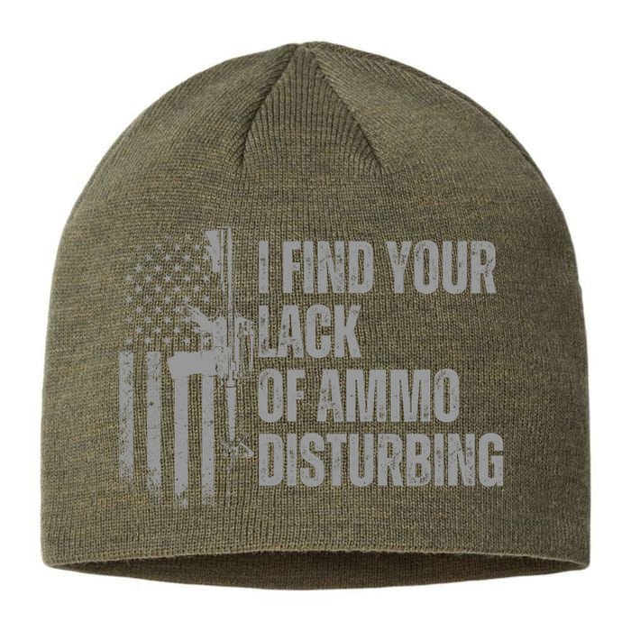 I Find Your Lack Of Ammo Disturbing Sustainable Beanie