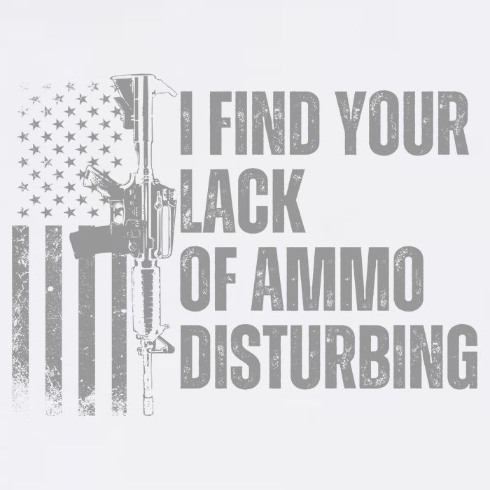 I Find Your Lack Of Ammo Disturbing Garment-Dyed Sweatshirt