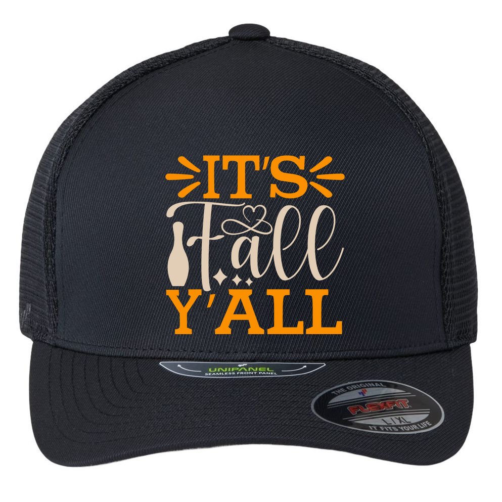 ItS Fall YAll Cut File Flexfit Unipanel Trucker Cap