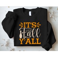 ItS Fall YAll Cut File Sweatshirt