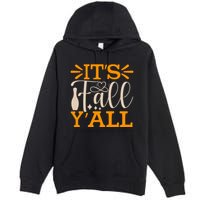 ItS Fall YAll Cut File Premium Pullover Hoodie
