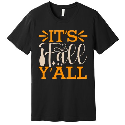 ItS Fall YAll Cut File Premium T-Shirt