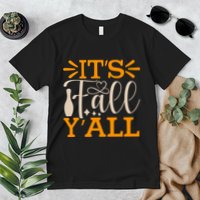 ItS Fall YAll Cut File Premium T-Shirt