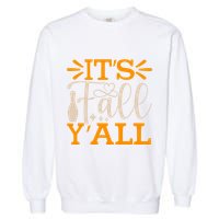 ItS Fall YAll Cut File Garment-Dyed Sweatshirt