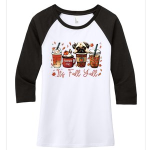 It’S Fall Y’All Pug Dog Coffee Pumpkin Spice Latte Autumn Women's Tri-Blend 3/4-Sleeve Raglan Shirt