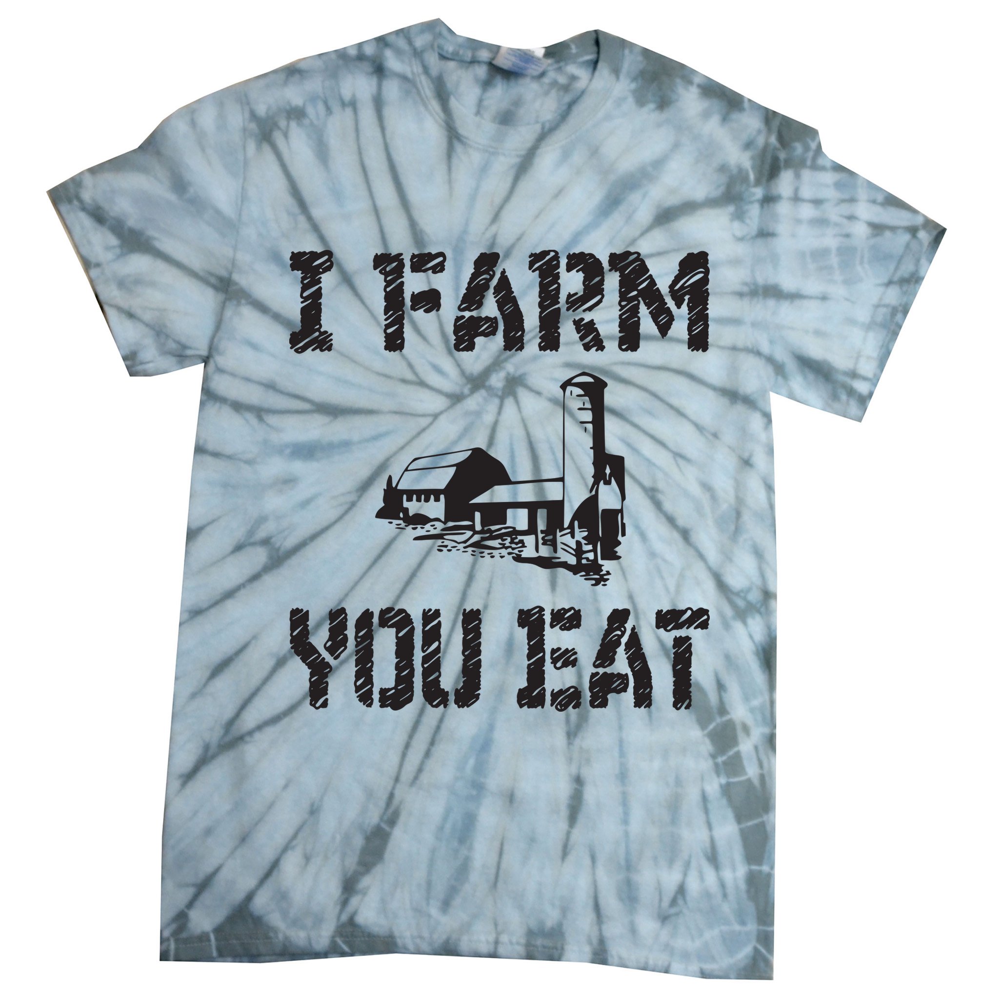 I Farm You Eat Funny Farming Pride Local Farmer Appreciation Tie-Dye T-Shirt