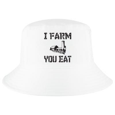 I Farm You Eat Funny Farming Pride Local Farmer Appreciation Cool Comfort Performance Bucket Hat