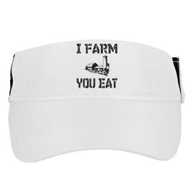 I Farm You Eat Funny Farming Pride Local Farmer Appreciation Adult Drive Performance Visor
