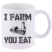 I Farm You Eat Funny Farming Pride Local Farmer Appreciation 11oz C Handle Ceramic Mug