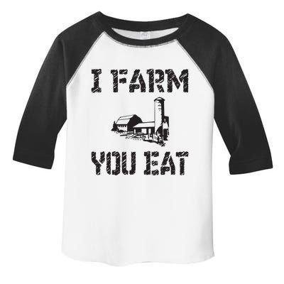 I Farm You Eat Funny Farming Pride Local Farmer Appreciation Toddler Fine Jersey T-Shirt