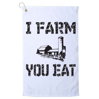 I Farm You Eat Funny Farming Pride Local Farmer Appreciation Golf Towel