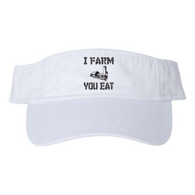 I Farm You Eat Funny Farming Pride Local Farmer Appreciation Valucap Bio-Washed Visor