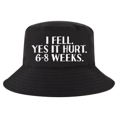 I Fell Yes It Hurt 6 8 Weeks Funny Broken Bone Arm Gift Idea Cool Comfort Performance Bucket Hat