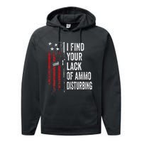 I Find Your Lack Of Ammo Disturbing Funny Gun Owner Joke Performance Fleece Hoodie