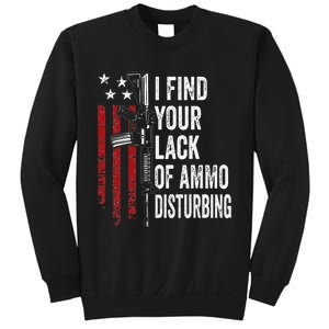 I Find Your Lack Of Ammo Disturbing Funny Gun Owner Joke Sweatshirt