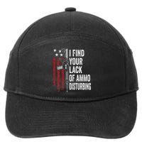 I Find Your Lack Of Ammo Disturbing Funny Gun Owner Joke 7-Panel Snapback Hat