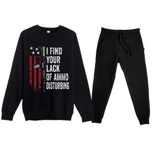 I Find Your Lack Of Ammo Disturbing Funny Gun Owner Joke Premium Crewneck Sweatsuit Set