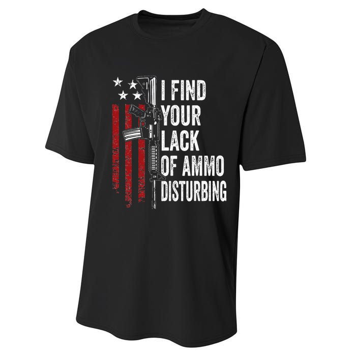 I Find Your Lack Of Ammo Disturbing Funny Gun Owner Joke Performance Sprint T-Shirt