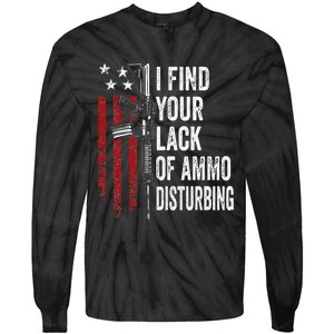 I Find Your Lack Of Ammo Disturbing Funny Gun Owner Joke Tie-Dye Long Sleeve Shirt