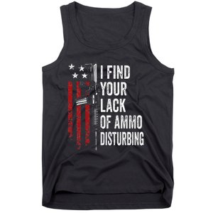 I Find Your Lack Of Ammo Disturbing Funny Gun Owner Joke Tank Top