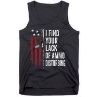 I Find Your Lack Of Ammo Disturbing Funny Gun Owner Joke Tank Top