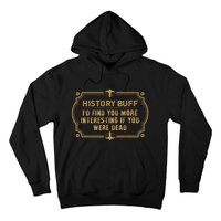 Id Find You More Interesting If You Were Dead Hoodie