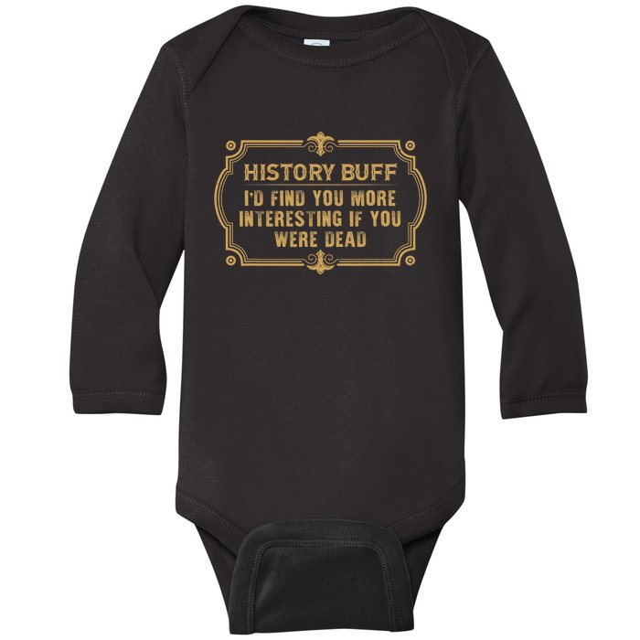 Id Find You More Interesting If You Were Dead Baby Long Sleeve Bodysuit