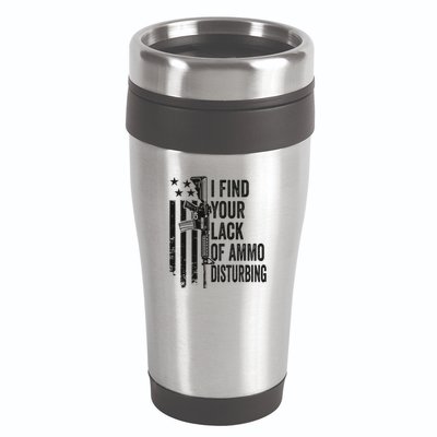 I Find Your Lack Of Ammo Disturbing 16oz Travel Tumbler