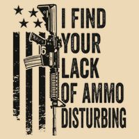 I Find Your Lack Of Ammo Disturbing Bag
