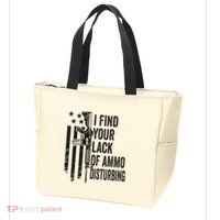 I Find Your Lack Of Ammo Disturbing Zip Tote Bag