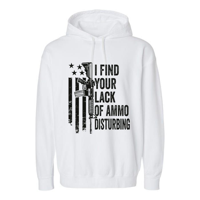 I Find Your Lack Of Ammo Disturbing Garment-Dyed Fleece Hoodie