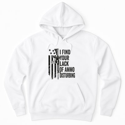 I Find Your Lack Of Ammo Disturbing Hoodie