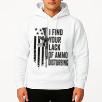 I Find Your Lack Of Ammo Disturbing Hoodie