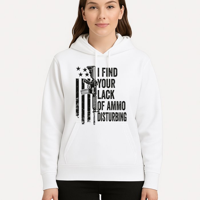 I Find Your Lack Of Ammo Disturbing Hoodie