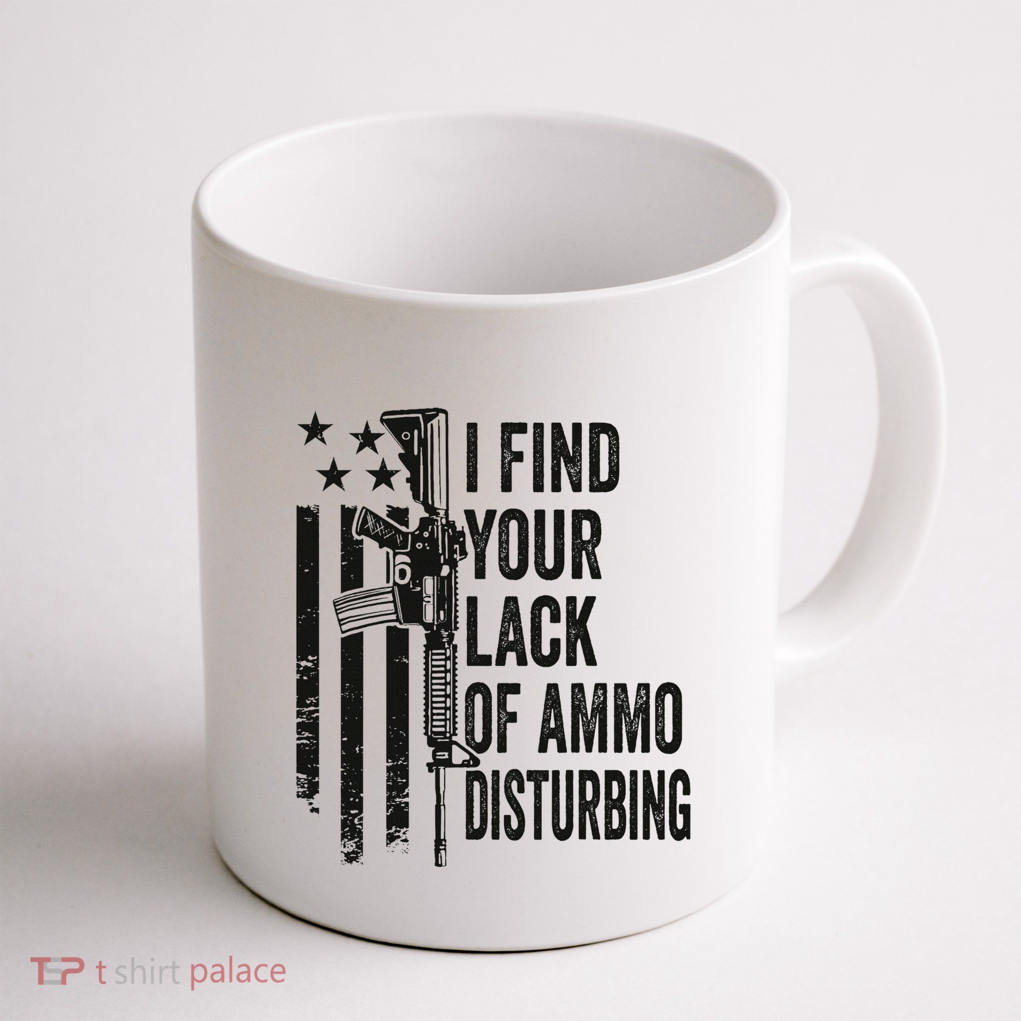I Find Your Lack Of Ammo Disturbing Mug