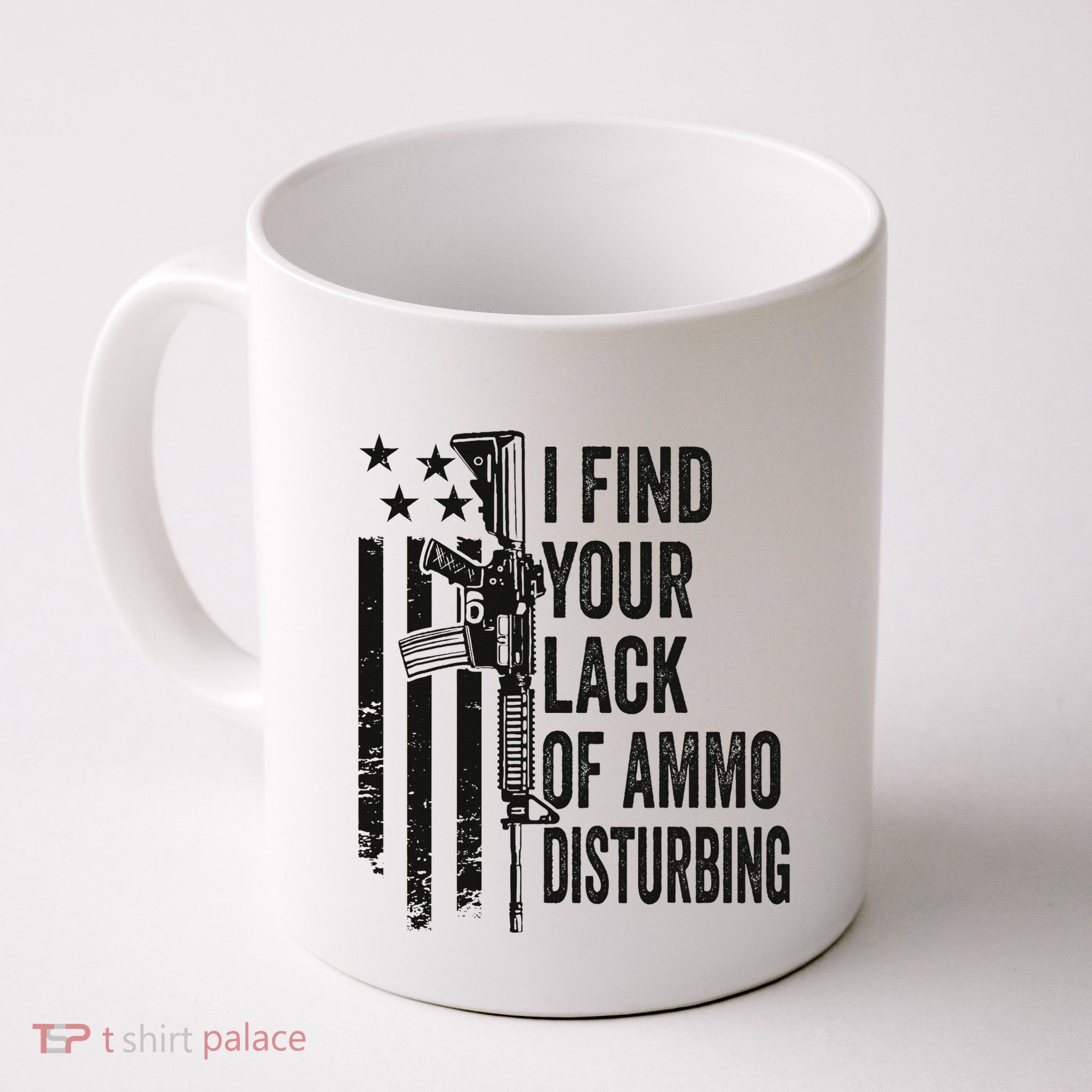 I Find Your Lack Of Ammo Disturbing Mug