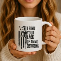 I Find Your Lack Of Ammo Disturbing Mug