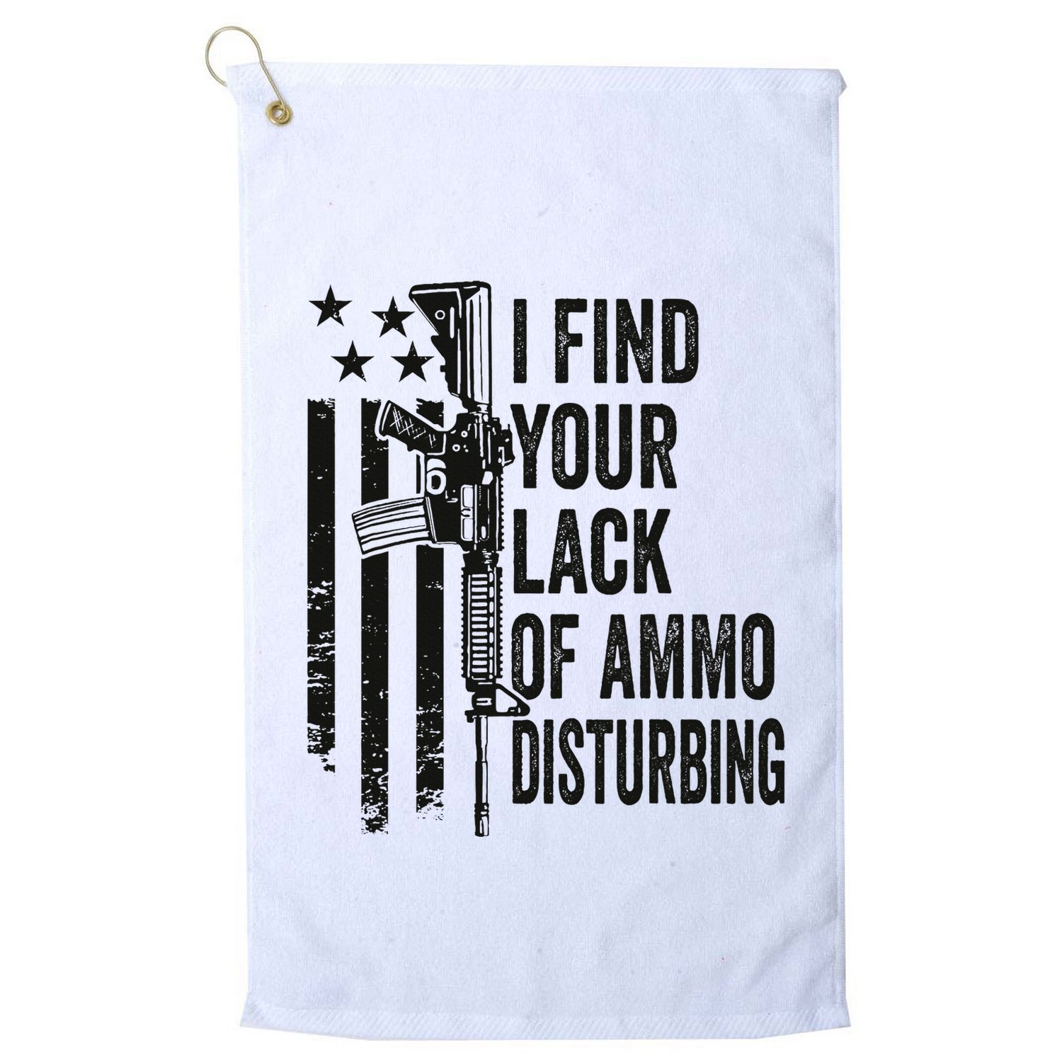 I Find Your Lack Of Ammo Disturbing Golf Towel